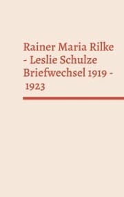 Cover von Rainer Maria Rilke - Leslie Schulze. Briefwechsel 1919 - 1923