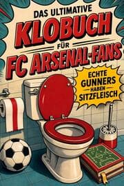 Cover von Das ultimative Klobuch für FC Arsenal-Fans