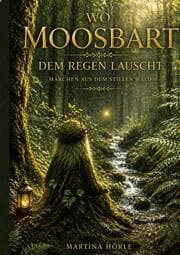 Cover von Wo Moosbart dem Regen lauscht