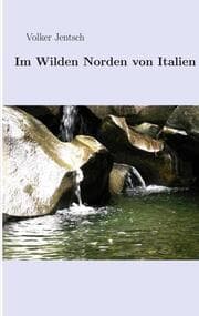 Cover von Im wilden Norden von Italien