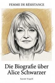 Cover von Die Biografie über Alice Schwarzer