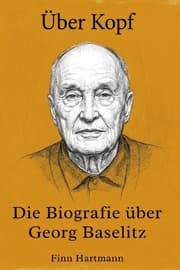 Cover von Die Biografie über Georg Baselitz