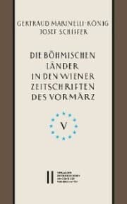 Cover von Die böhmischen Länder in den Wiener Zeitschriften und Almanachen des Vormärz (1805-1848), Teil 5:
