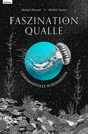 Cover von Faszination Qualle - Geheimnisvolle Schönheiten