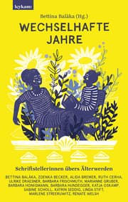 Cover von Wechselhafte Jahre - Schriftstellerinnen übers Älterwerden