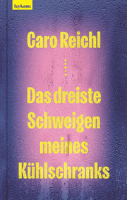 Cover von Das dreiste Schweigen meines Kühlschranks