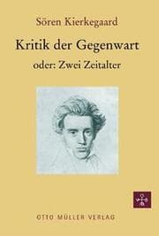 Cover von Kritik der Gegenwart oder: Zwei Zeitalter