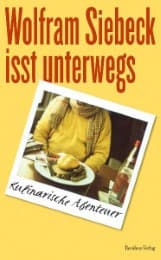 Cover von Wolfram Siebeck isst unterwegs