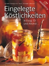 Cover von Eingelegte Köstlichkeiten in Essig, Öl und Alkohol...