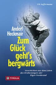 Cover von Anderl Heckmair - Zum Glück geht's bergwärts