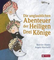 Cover von Die unglaublichen Abenteuer der Heiligen Drei Könige