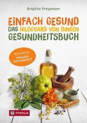 Cover von Einfach gesund. Das Hildegard von Bingen Gesundheitsbuch