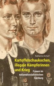 Cover von Kartoffelschaukochen, illegale Kämpferinnen und Krieg