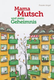Cover von Mama Mutsch und mein Geheimnis
