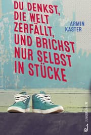Cover von Du denkst, die Welt zerfällt, und brichst nur selbst in Stücke