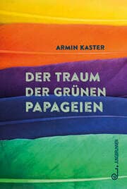 Cover von Der Traum der grünen Papageien