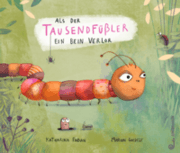 Cover von Als der Tausendfüßler ein Bein verlor