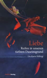 Cover von Liebe - Reifen in unseren tiefsten Daseinsgrund