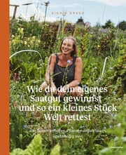 Cover von Wie du dein eigenes Saatgut gewinnst - und so ein kleines Stück Welt rettest