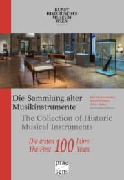 Cover von Die Sammlung alter Musikinstrumente des Kunsthistorischen Museums Wien - Die ersten 100 Jahre