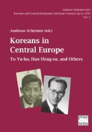Cover von Koreans and Central Europeans: Informal Contacts up to 1950, ed. by Andreas Schirmer / Koreans in Central Europe