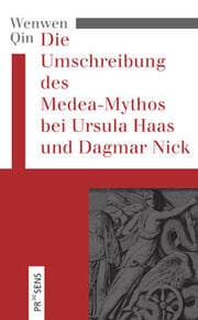 Cover von Die Umschreibung des Medea-Mythos bei Ursula Haas und Dagmar Nick