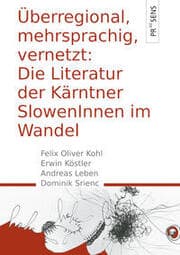 Cover von Überregional, mehrsprachig, vernetzt: Die Literatur der Kärntner SlowenInnen im Wandel