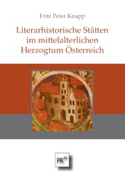Cover von Literarhistorische Stätten im mittelalterlichen Herzogtum Österreich