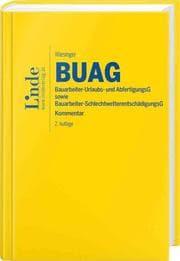 Cover von BUAG - Bauarbeiter-Urlaubs- und Abfertigungsgesetz sowie Bauarbeiter-Schlechtwetterentschädigungsgesetz