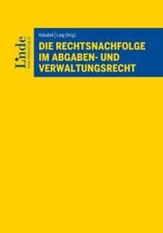 Cover von Die Rechtsnachfolge im Abgaben- und Verwaltungsrecht