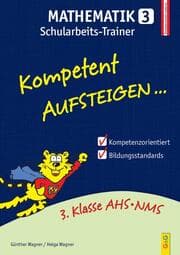 Cover von Kompetent Aufsteigen Mathematik 3 - Schularbeits-Trainer
