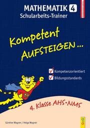 Cover von Kompetent Aufsteigen Mathematik 4 - Schularbeits-Trainer