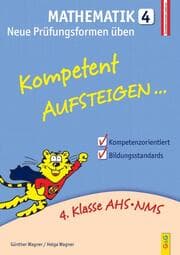 Cover von Kompetent Aufsteigen Mathematik 4 - Neue Prüfungsformen üben