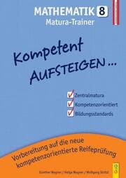 Cover von Kompetent Aufsteigen Mathematik 8 - Matura-Trainer