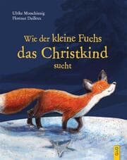 Cover von Wie der kleine Fuchs das Christkind sucht - Jubiläumsausgabe