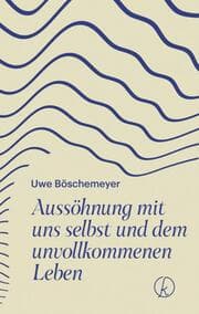 Cover von Aussöhnung mit uns selbst und dem unvollkommenen Leben