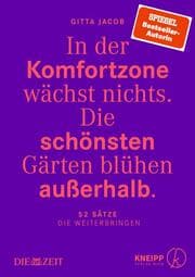 Cover von In der Komfortzone wächst nichts. Die schönsten Gärten blühen außerhalb.