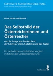 Cover von Das Selbstbild der Österreicherinnen und Österreicher und ihr Image von Deutschland, der Schweiz, China, Südafrika und der Türkei