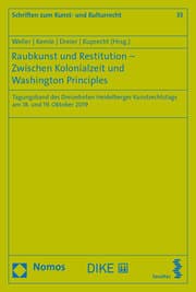 Cover von Raubkunst und Restitution - Zwischen Kolonialzeit und Washington Principles