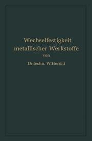 Cover von Die Wechselfestigkeit Metallischer Werkstoffe