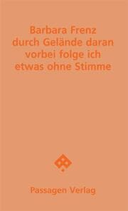 Cover von durch Gelände daran vorbei folge ich etwas ohne Stimme