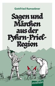 Cover von Sagen und Märchen aus der Pyhrn-Priel-Region