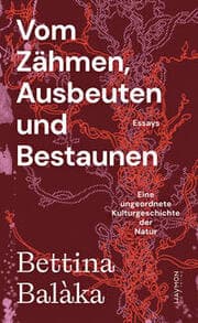 Cover von Vom Zähmen, Ausbeuten und Bestaunen