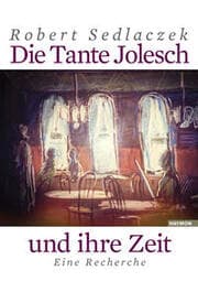 Cover von Die Tante Jolesch und ihre Zeit