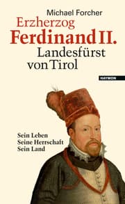 Cover von Erzherzog Ferdinand II - Landesfürst von Tirol