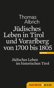 Cover von Jüdisches Leben in Tirol und Vorarlberg von 1700 bis 1805