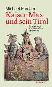 Cover von Kaiser Max und sein Tirol