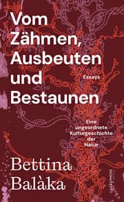 Cover von Vom Zähmen, Ausbeuten und Bestaunen