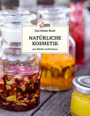 Cover von Das kleine Buch: Natürliche Kosmetik aus Küche und Garten