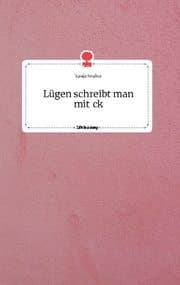 Cover von Lügen schreibt man mit ck. Life is a Story - story.one
